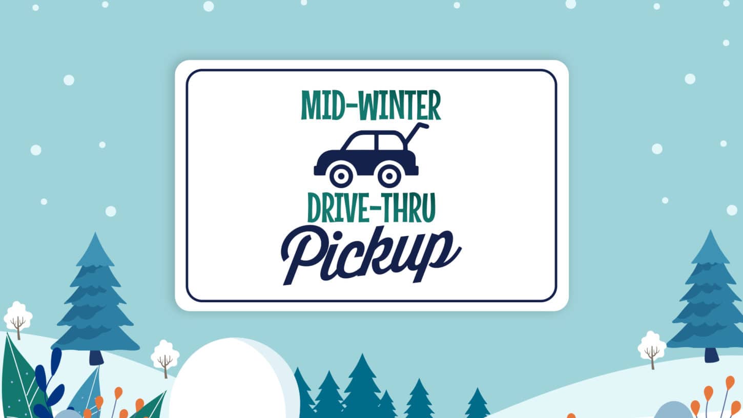 Mid-Winter Drive-Thru Pick-up